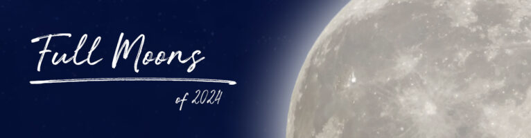 FULL MOONS OF 2024